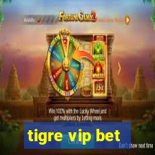 tigre vip bet